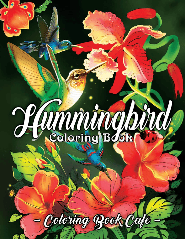 Hummingbird Coloring Book: an Adult Coloring Book Featuring Charming Hummingbirds, Beautiful Flowers and Nature Patterns for Stress Relief and Relaxation (Bird Coloring Books) - We Love Hummingbirds