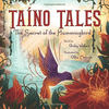 Taíno Tales: the Secret of the Hummingbird - We Love Hummingbirds