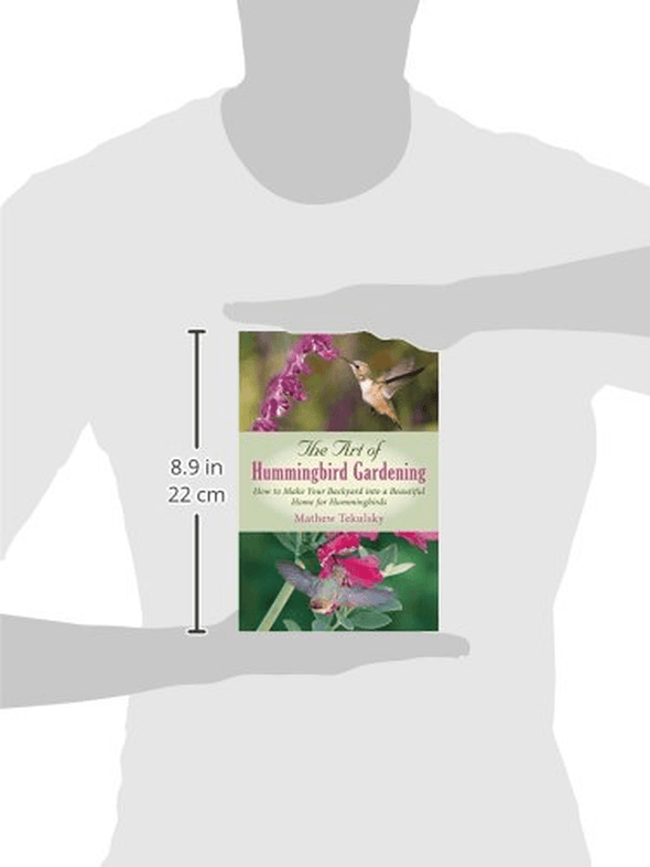 The Art of Hummingbird Gardening: How to Make Your Backyard into a Beautiful Home for Hummingbirds - We Love Hummingbirds